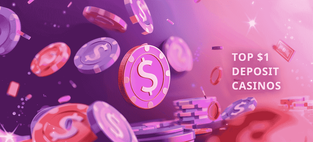 Best 1 dollar deposit casinos
